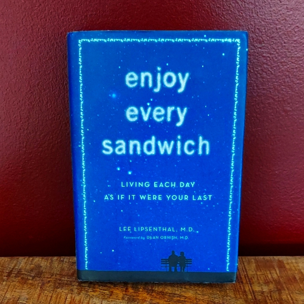 Enjoy Every Sandwich by Lee Lipsenthal, M.D. Hardcover Book